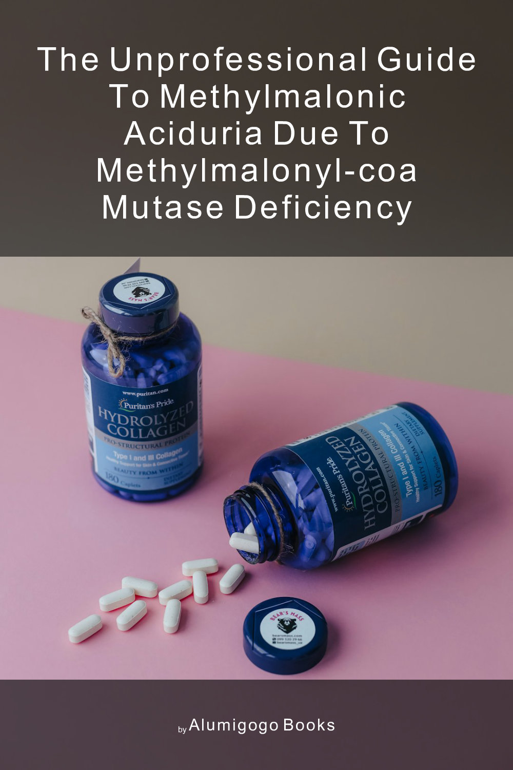 Cover of The Unprofessional Guide to methylmalonic aciduria due to methylmalonyl-CoA mutase deficiency