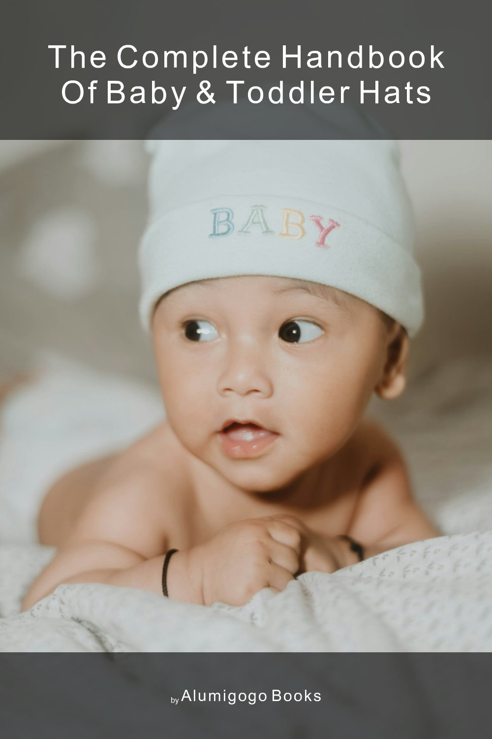 Cover of The Complete Handbook of Baby & Toddler Hats