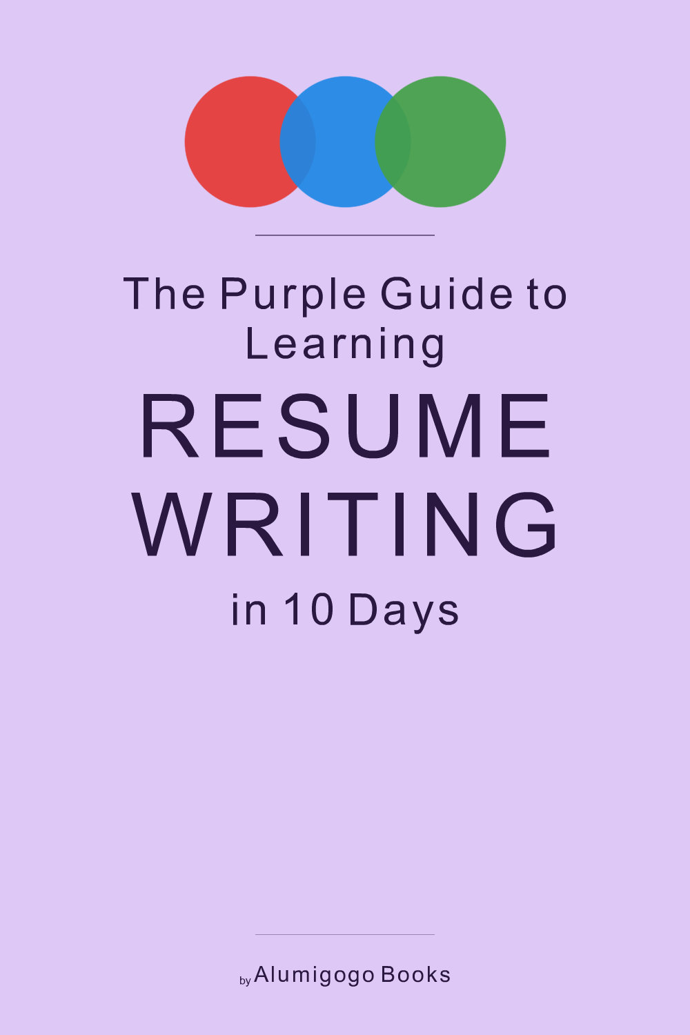 Cover of The Purple Guide to Learning Resume Writing in 10 Days