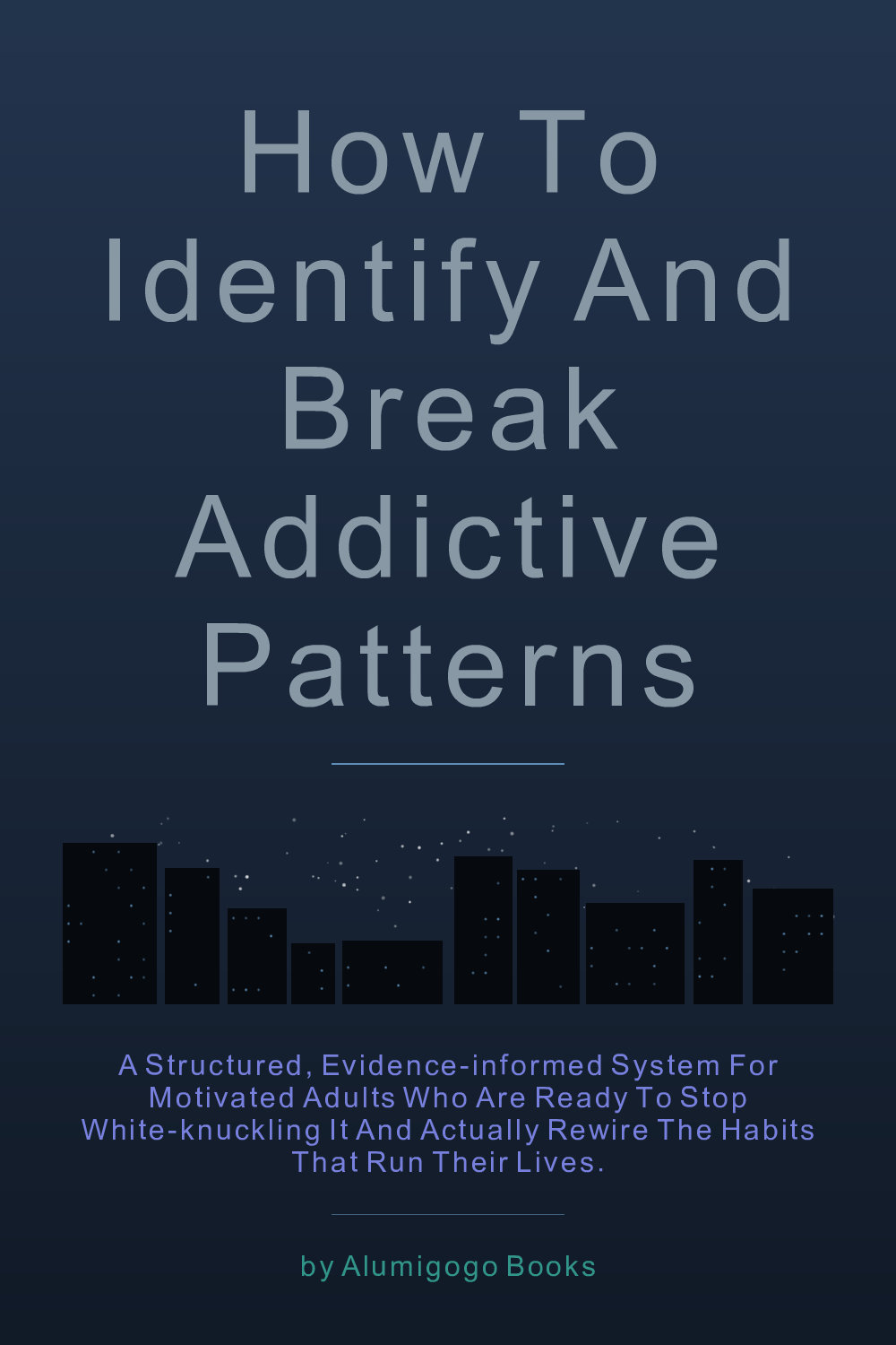 Cover of How to Identify and Break Addictive Patterns