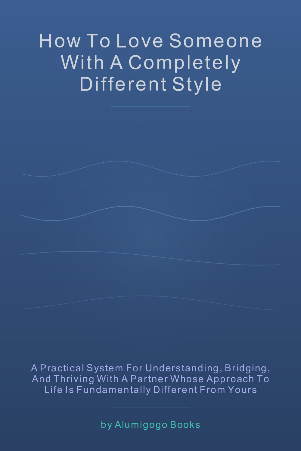 Cover of How to Love Someone With a Completely Different Style