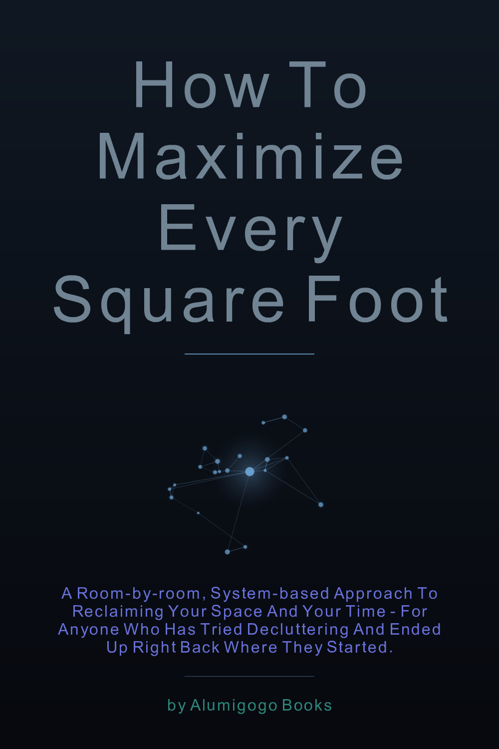 Cover of How to Maximize Every Square Foot