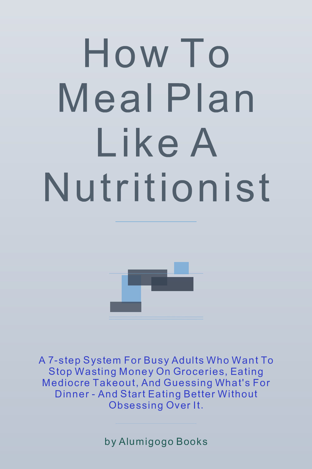 Cover of How to Meal Plan Like a Nutritionist