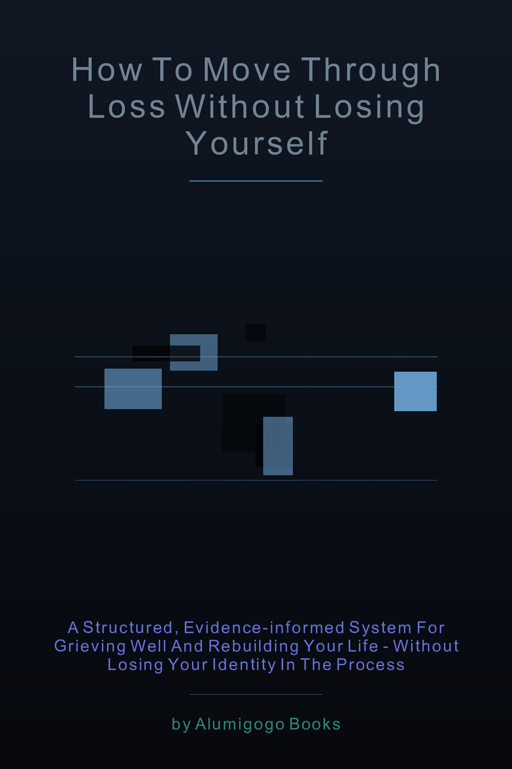 Cover of How to Move Through Loss Without Losing Yourself