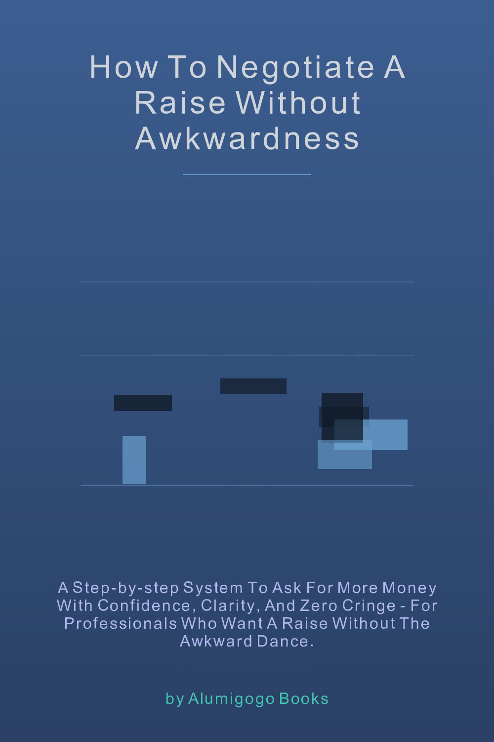 Cover of How to Negotiate a Raise Without Awkwardness