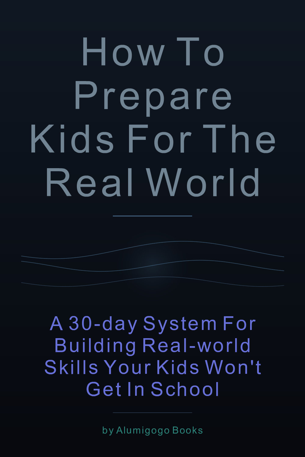 Cover of How to Prepare Kids for the Real World