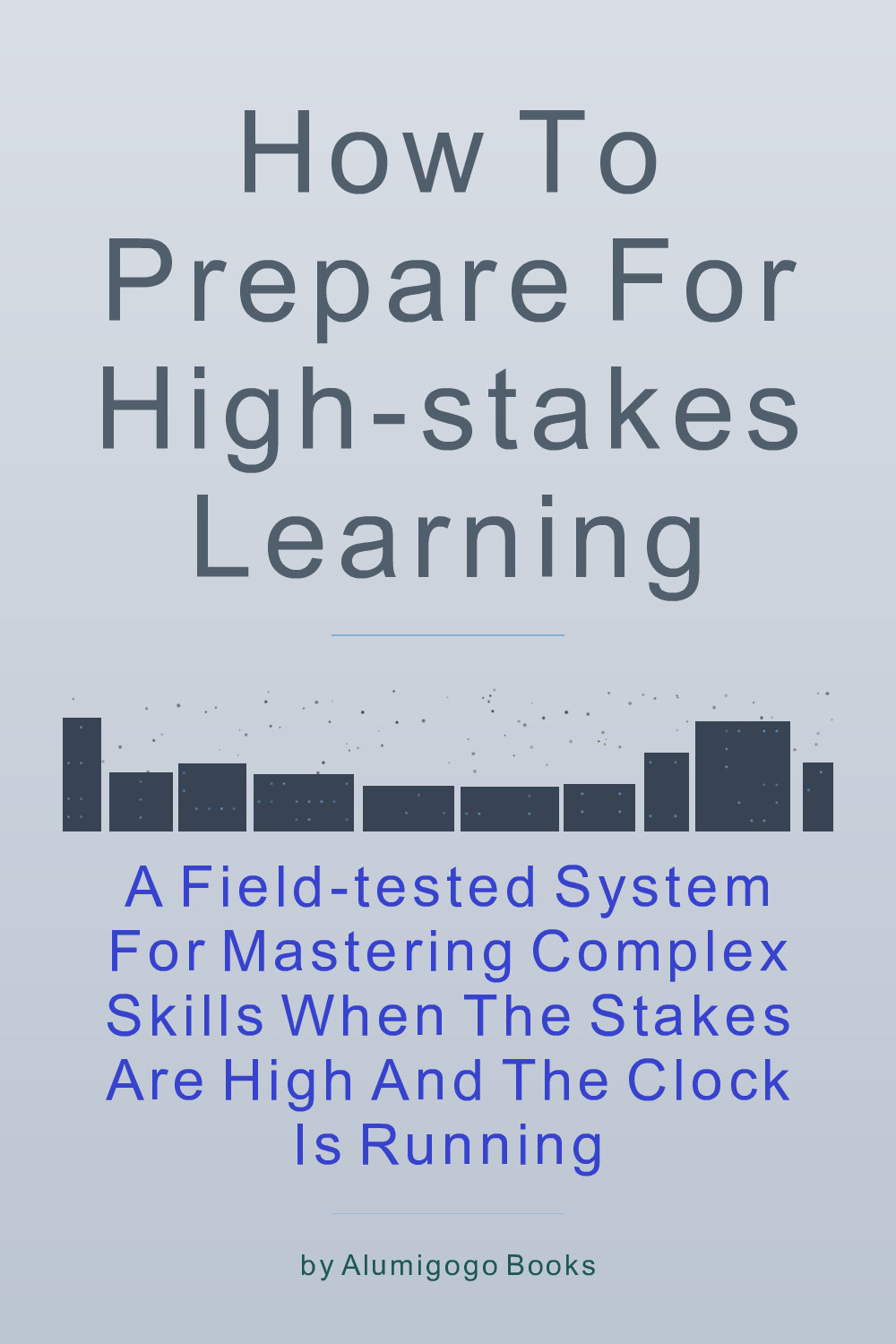 Cover of How to Prepare for High-Stakes Learning