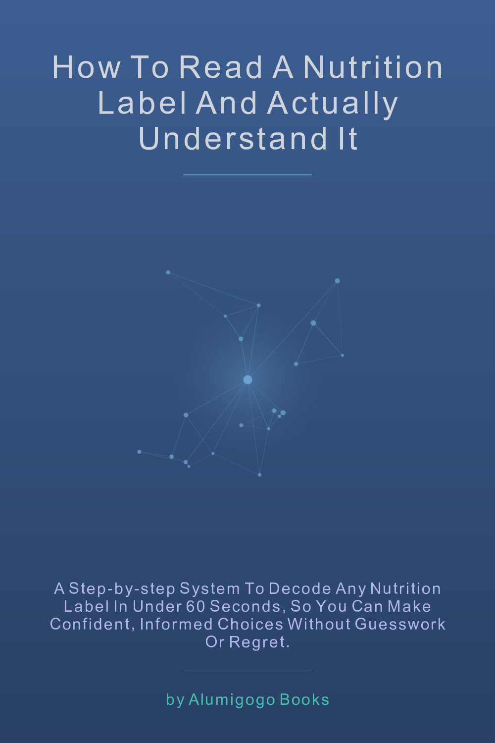 Cover of How to Read a Nutrition Label and Actually Understand It