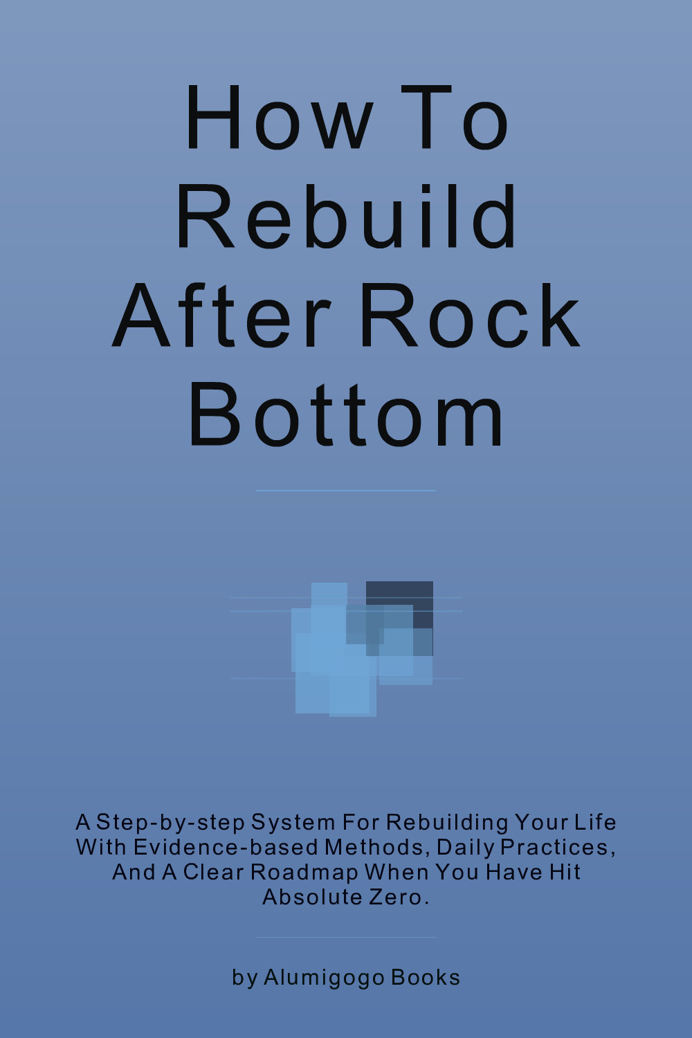 Cover of How to Rebuild After Rock Bottom