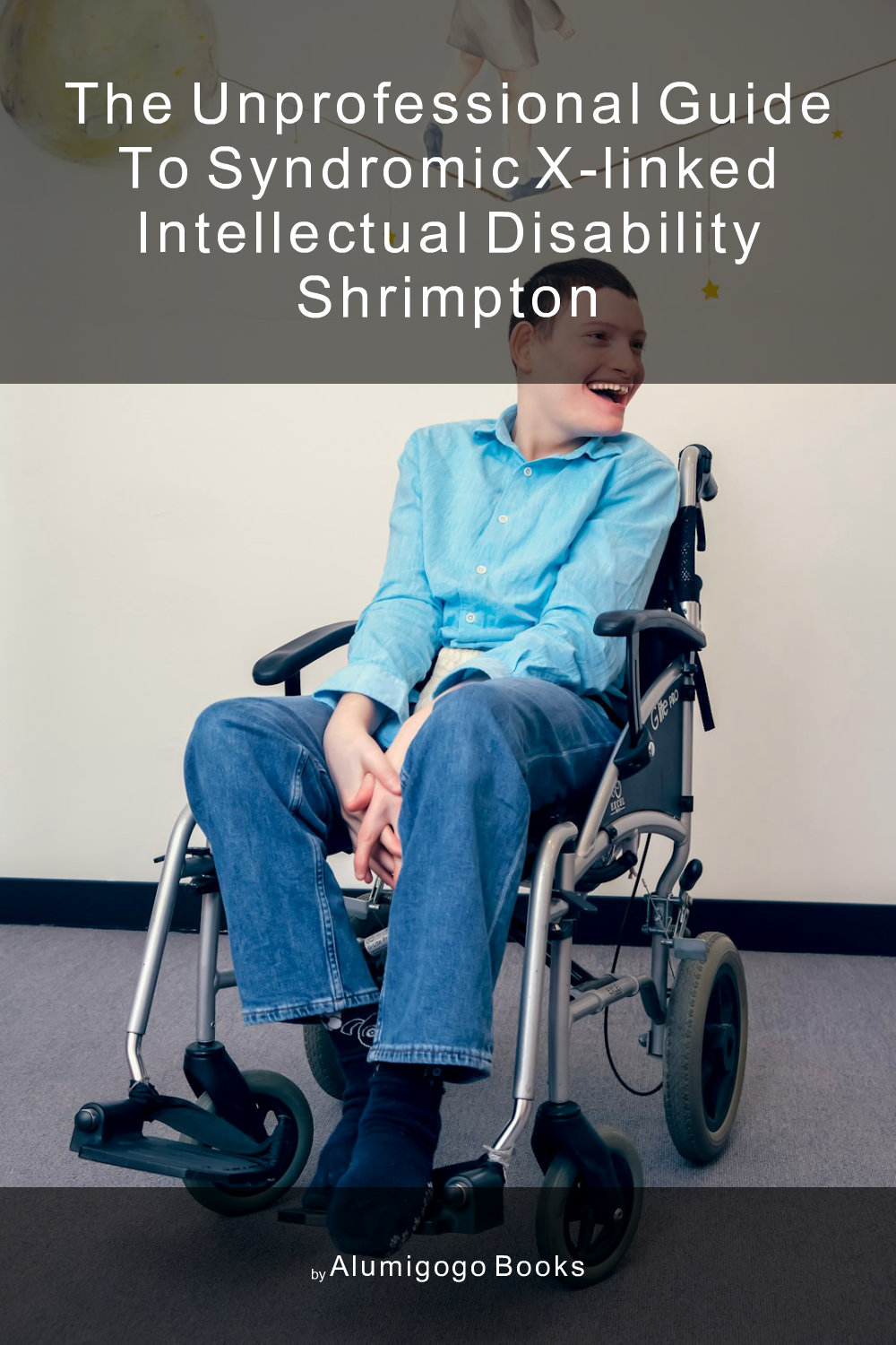 Cover of The Unprofessional Guide to syndromic X-linked intellectual disability Shrimpton