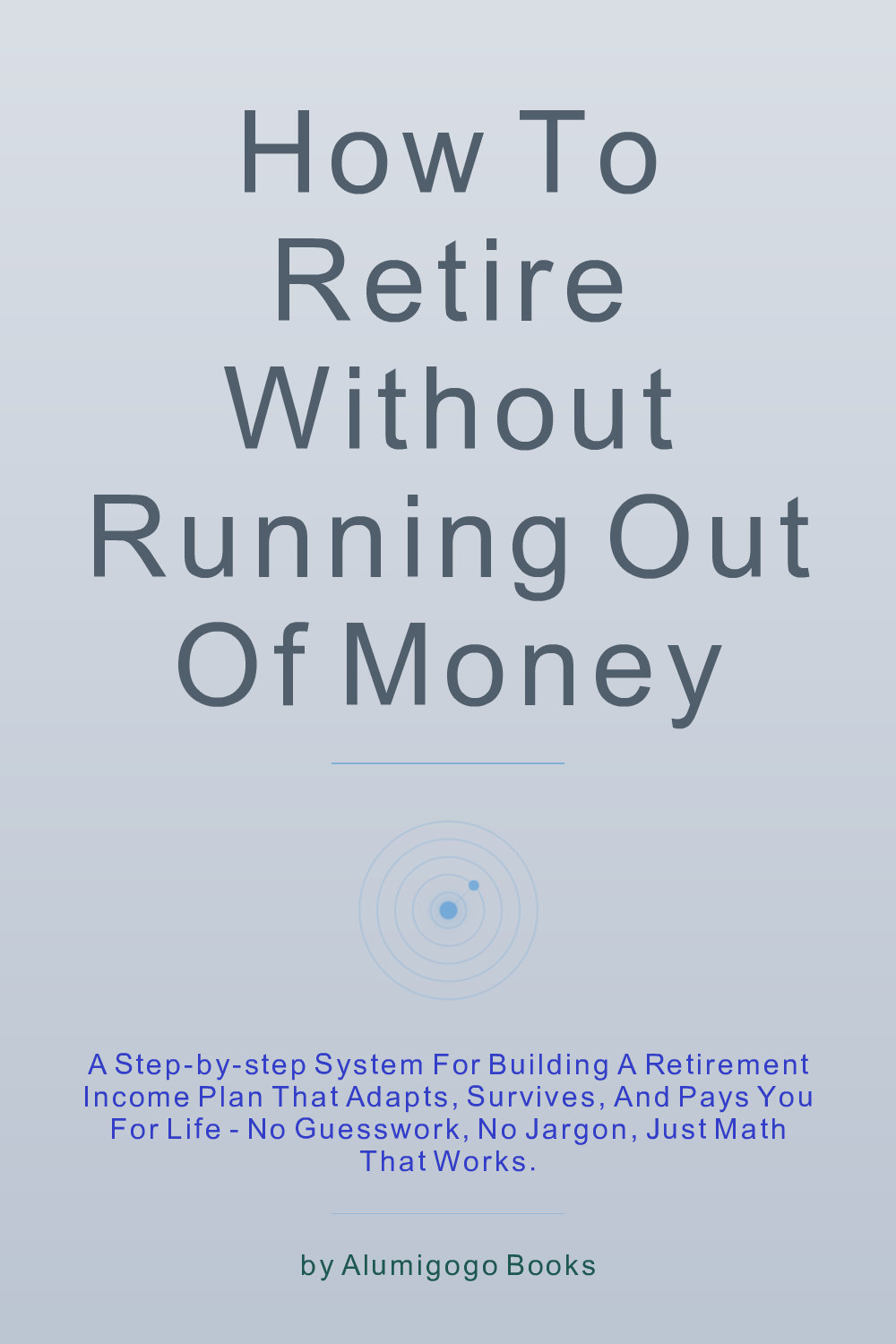 Cover of How to Retire Without Running Out of Money