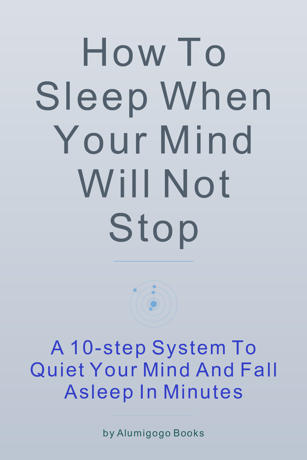 Cover of How to Sleep When Your Mind Will Not Stop