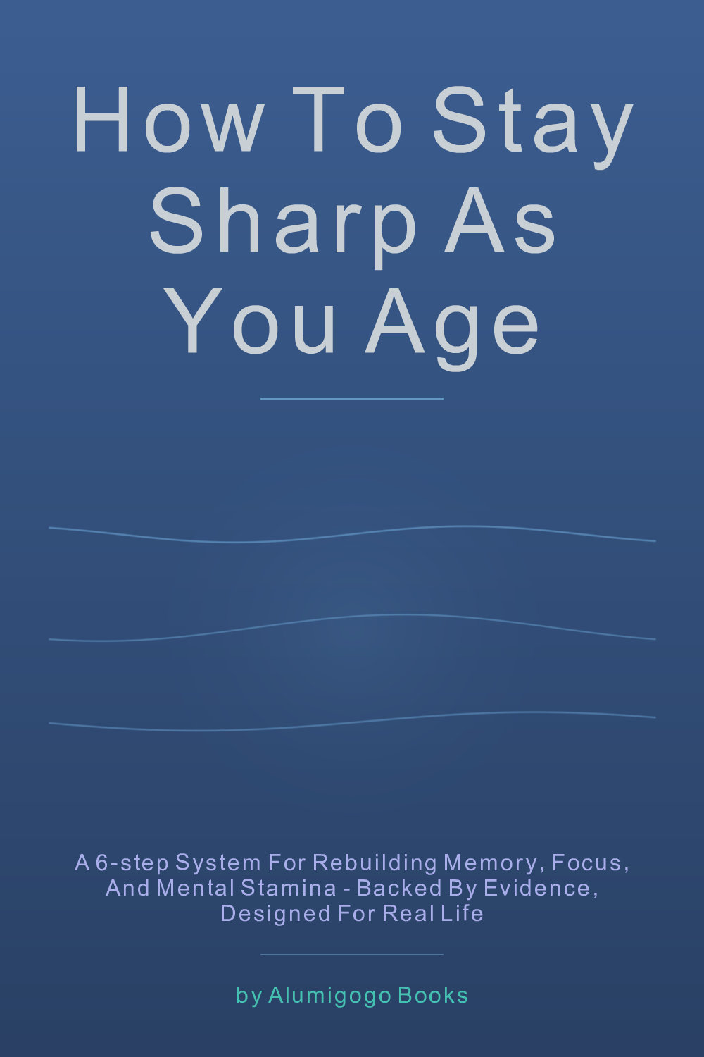 Cover of How to Stay Sharp as You Age