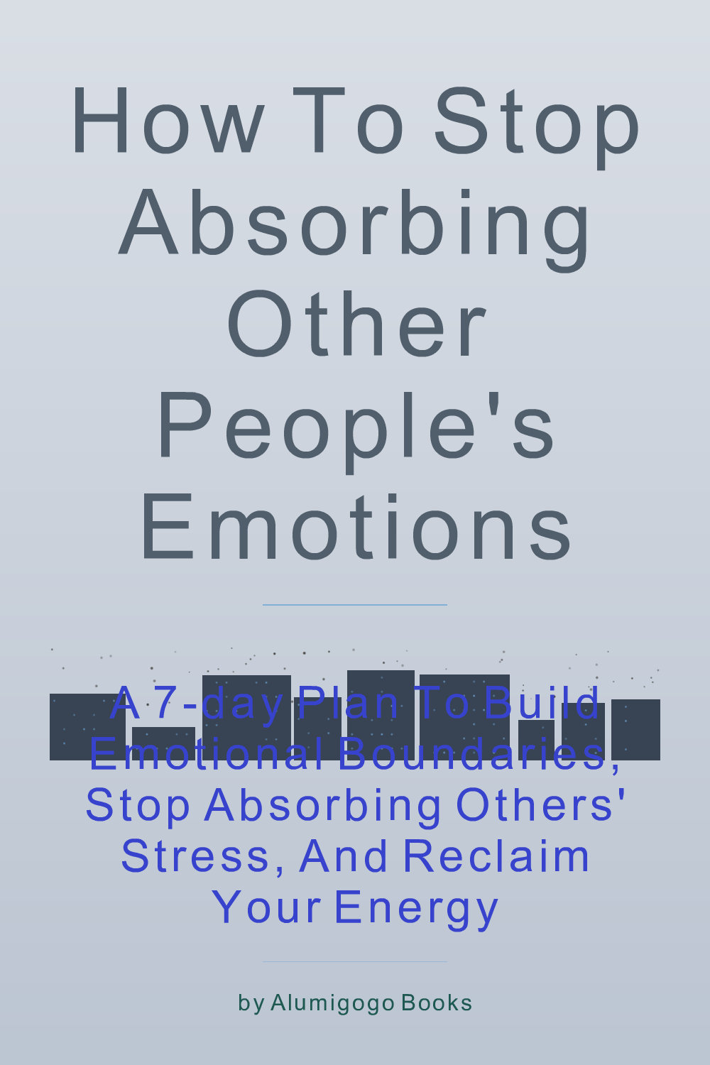 Cover of How to Stop Absorbing Other People's Emotions