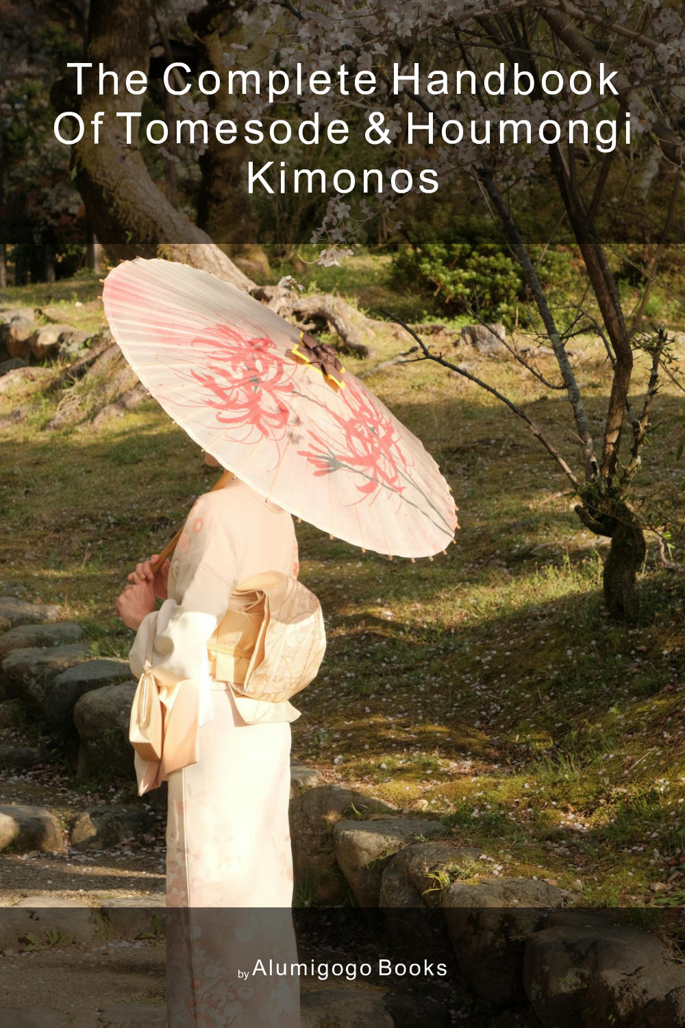 Cover of The Complete Handbook of Tomesode & Houmongi Kimonos