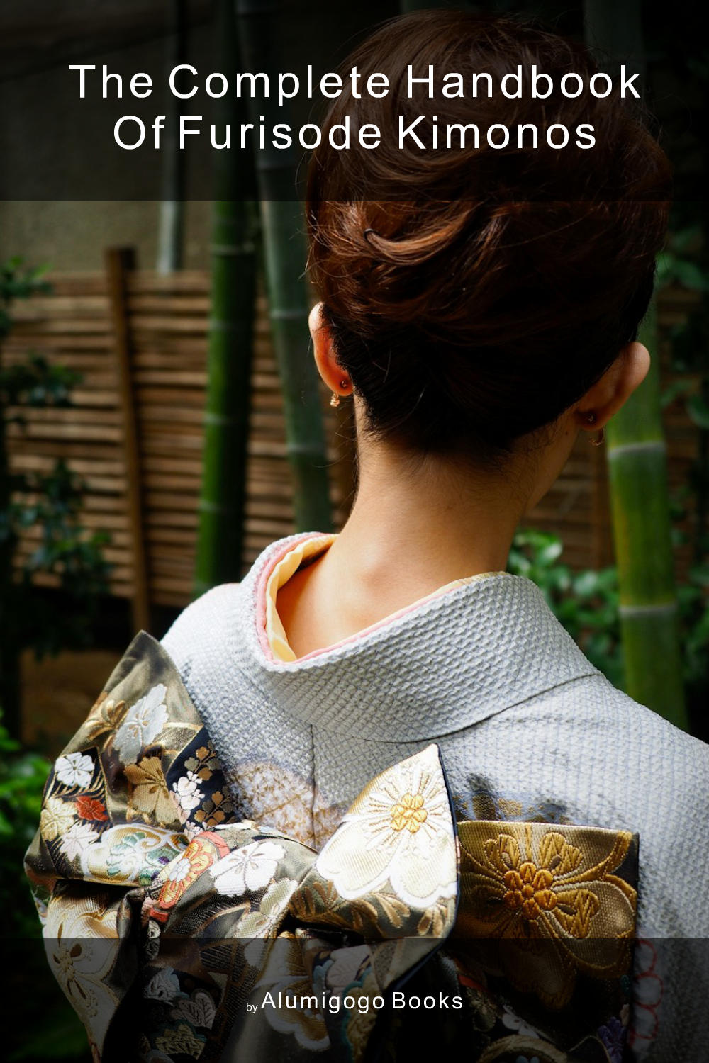 Cover of The Complete Handbook of Furisode Kimonos