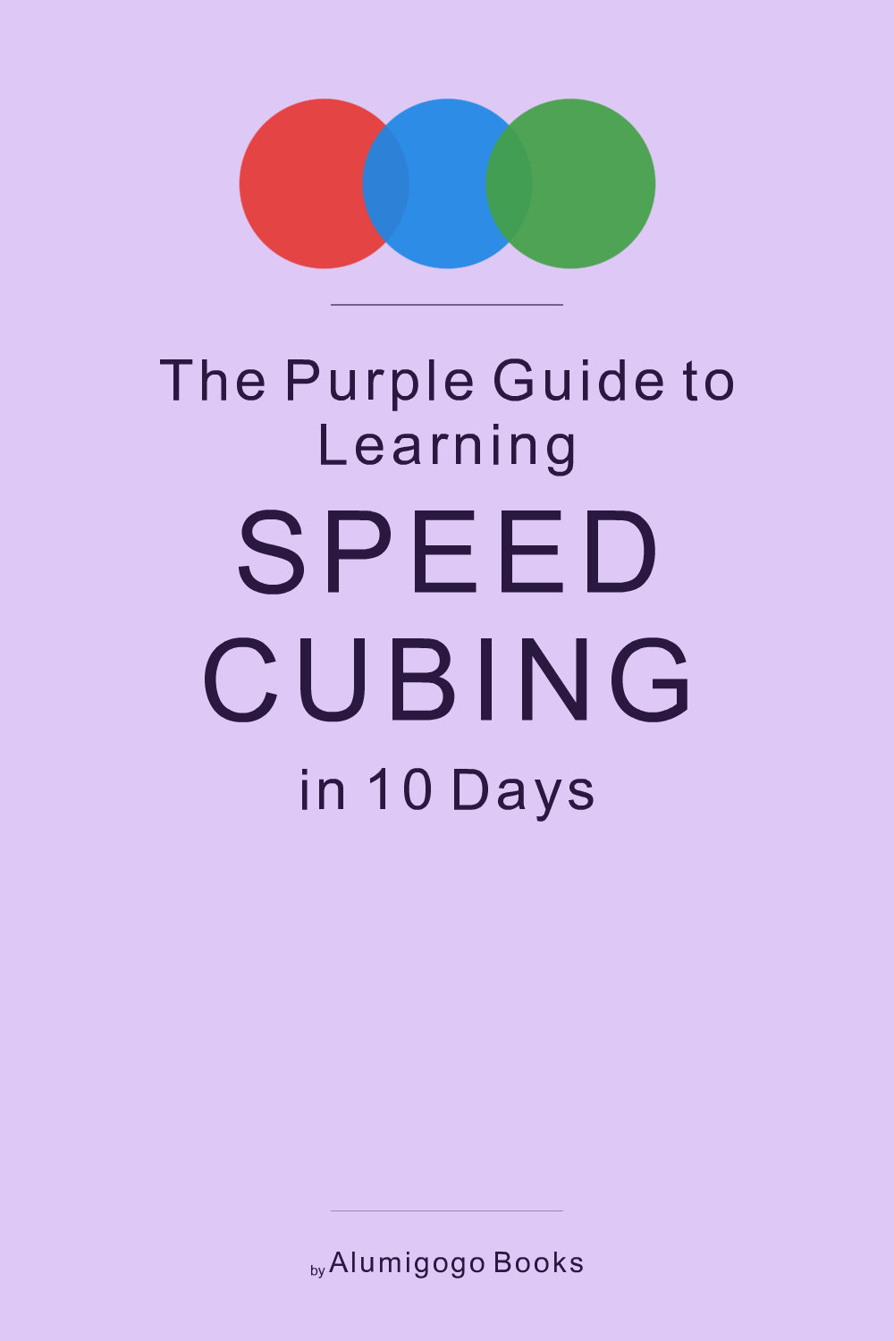 Cover of The Purple Guide to Learning Speed Cubing in 10 Days