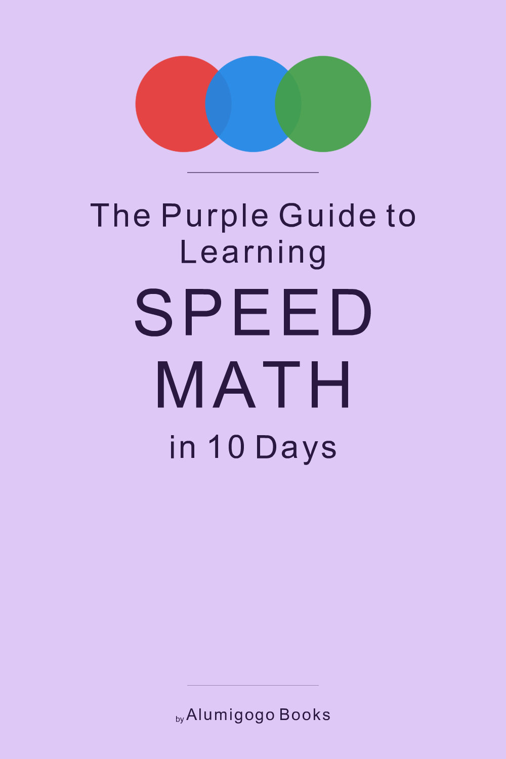 Cover of The Purple Guide to Learning Speed Math in 10 Days