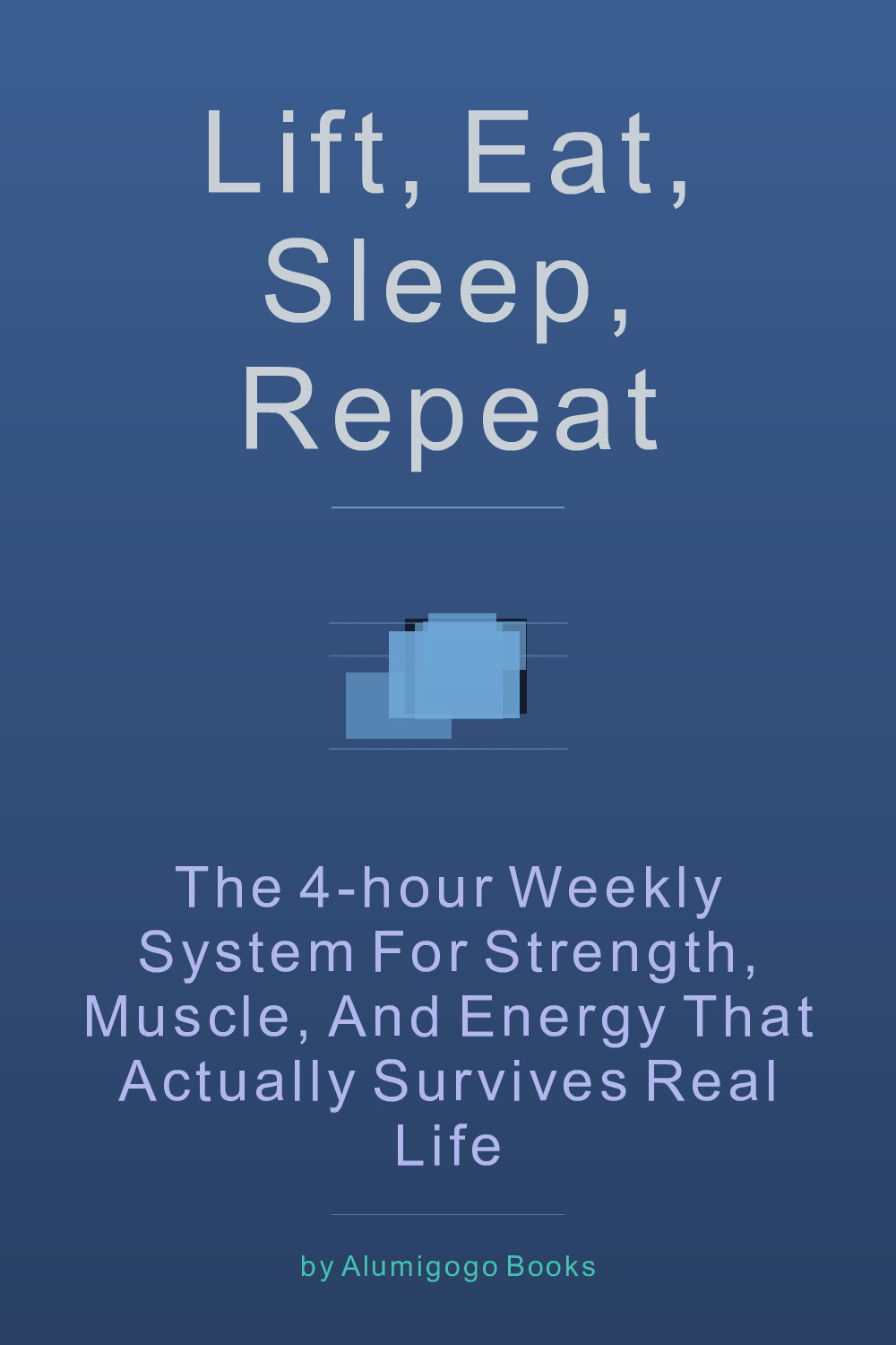 Cover of Lift, Eat, Sleep, Repeat