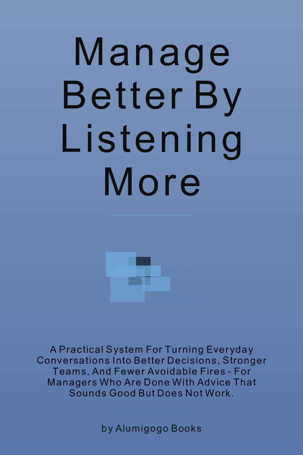 Cover of Manage Better by Listening More