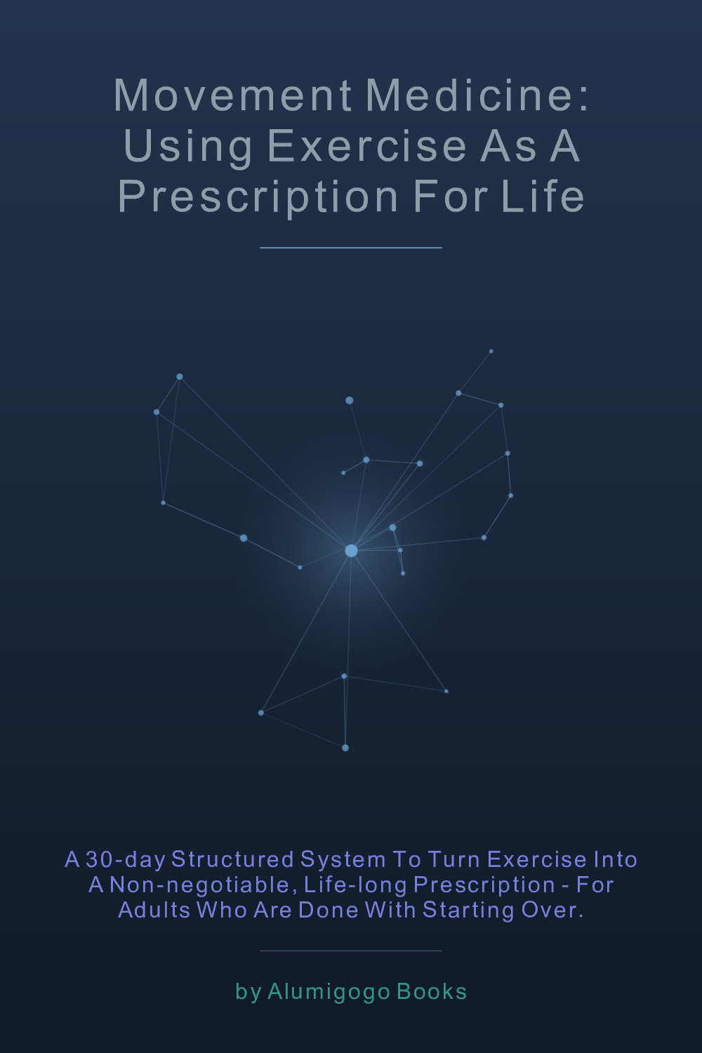 Cover of Movement Medicine: Using Exercise as a Prescription for Life