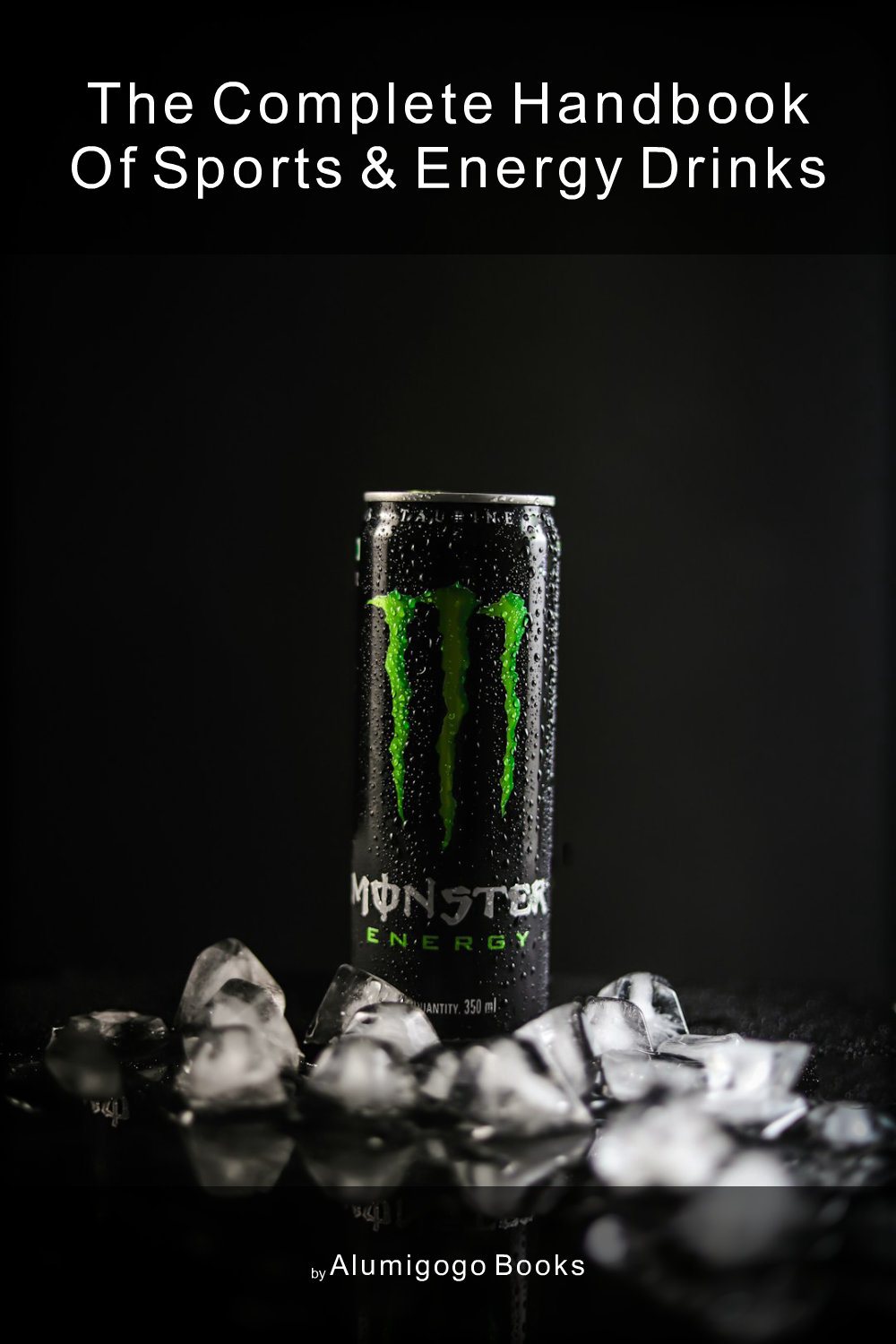 Cover of The Complete Handbook of Sports & Energy Drinks