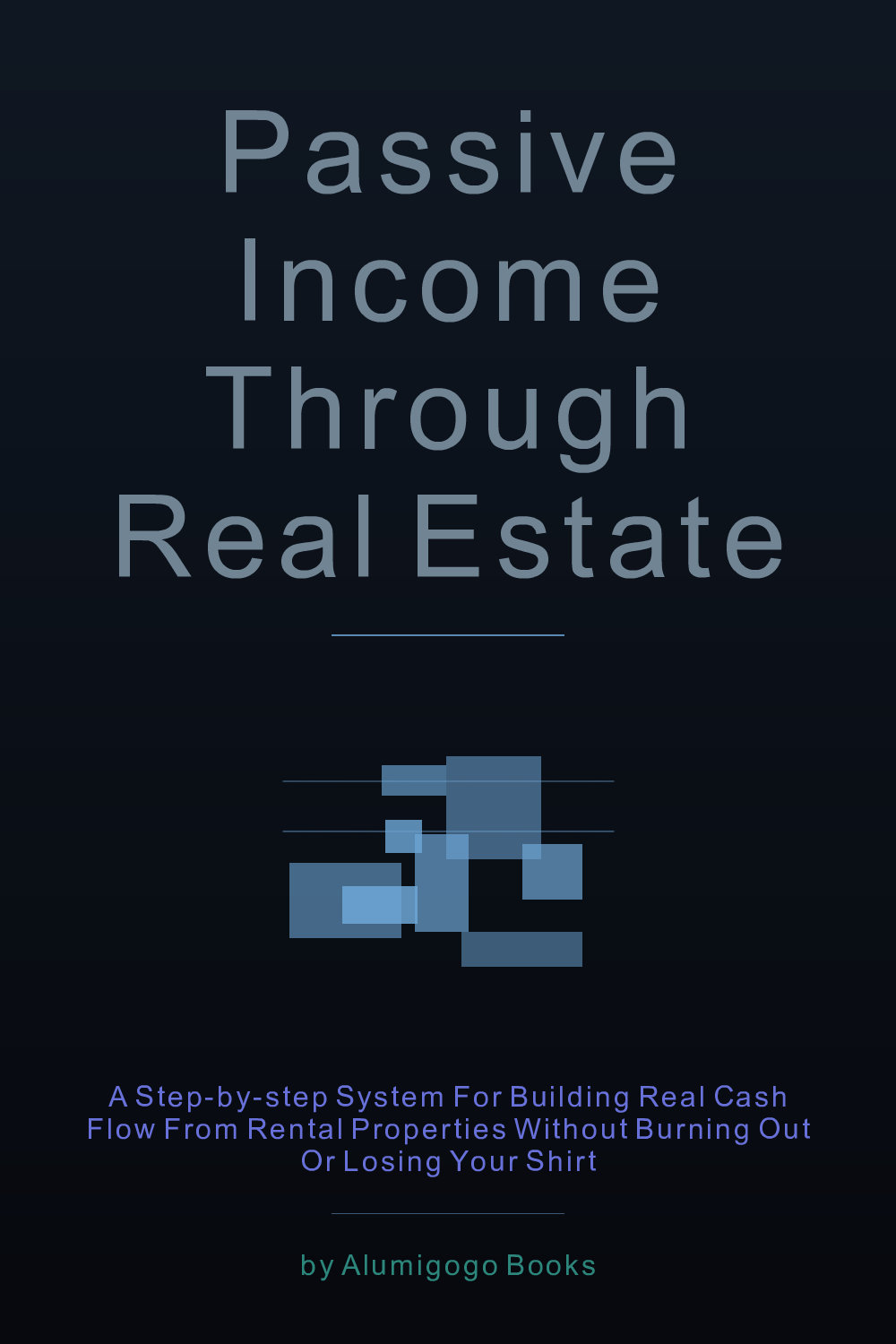 Cover of Passive Income Through Real Estate