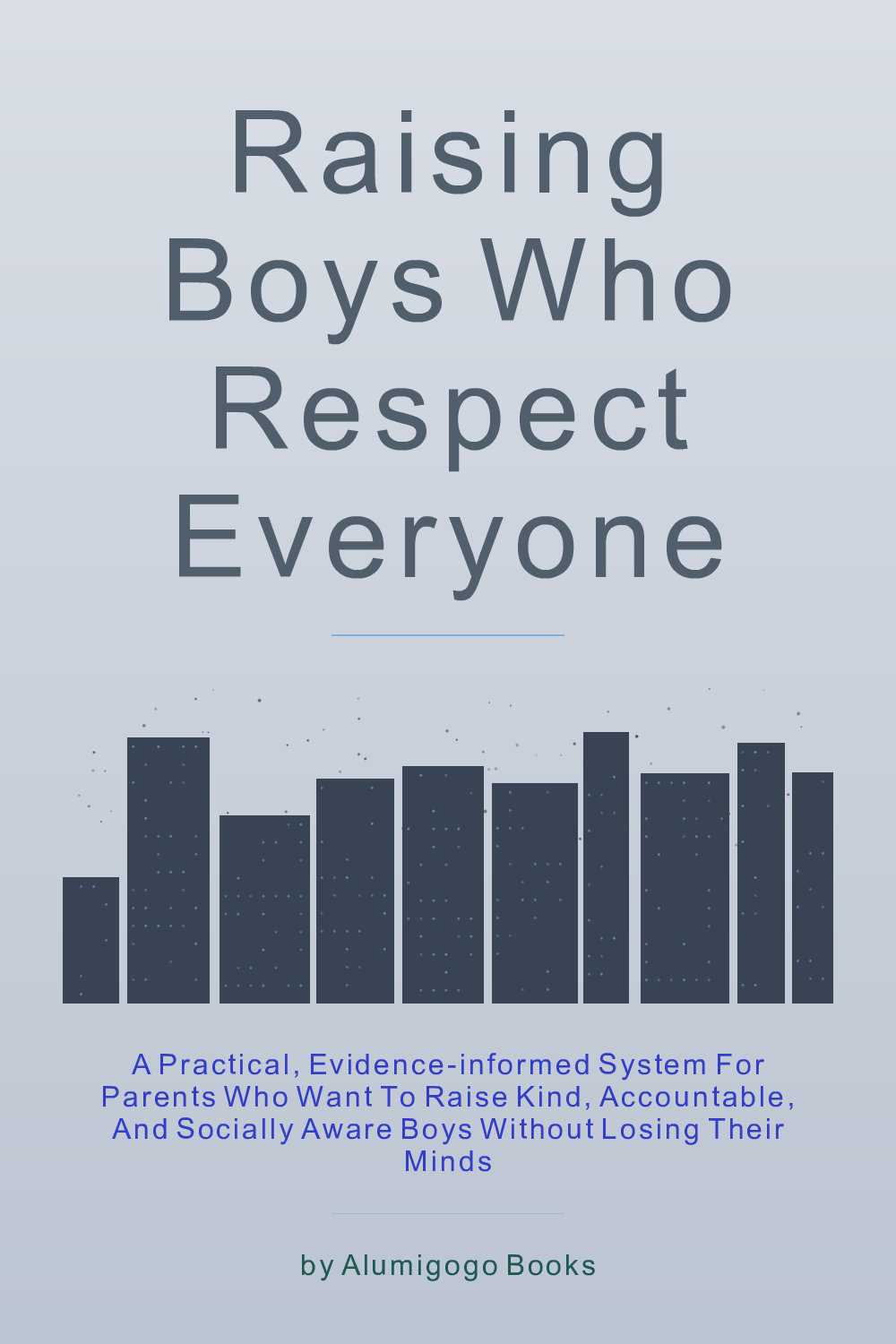 Cover of Raising Boys Who Respect Everyone