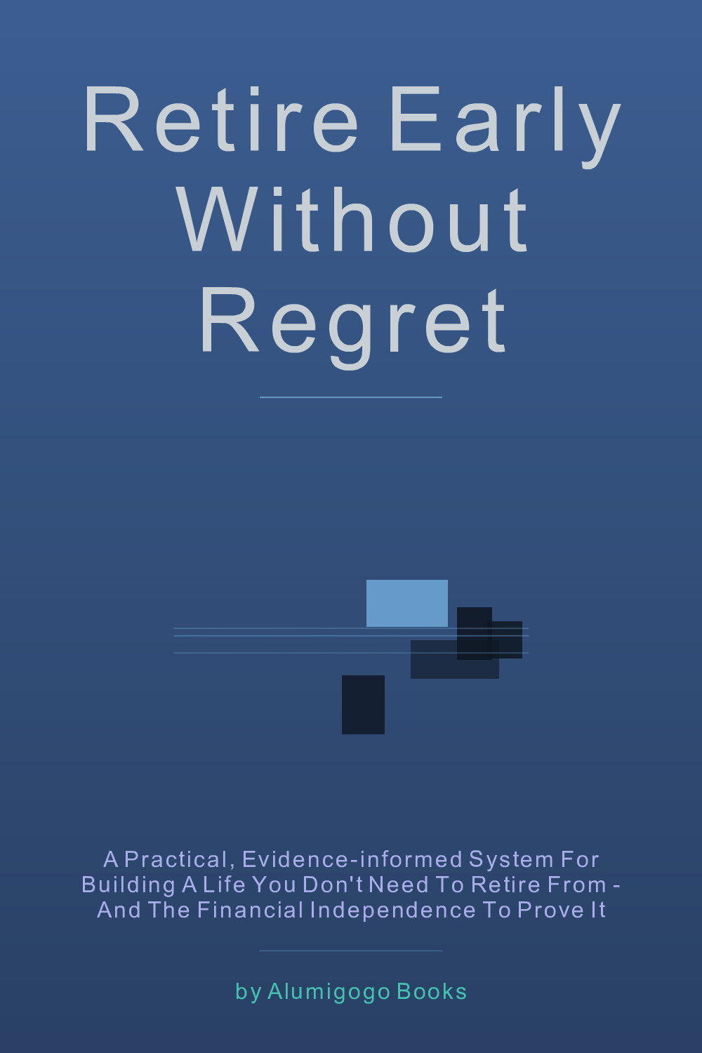 Cover of Retire Early Without Regret