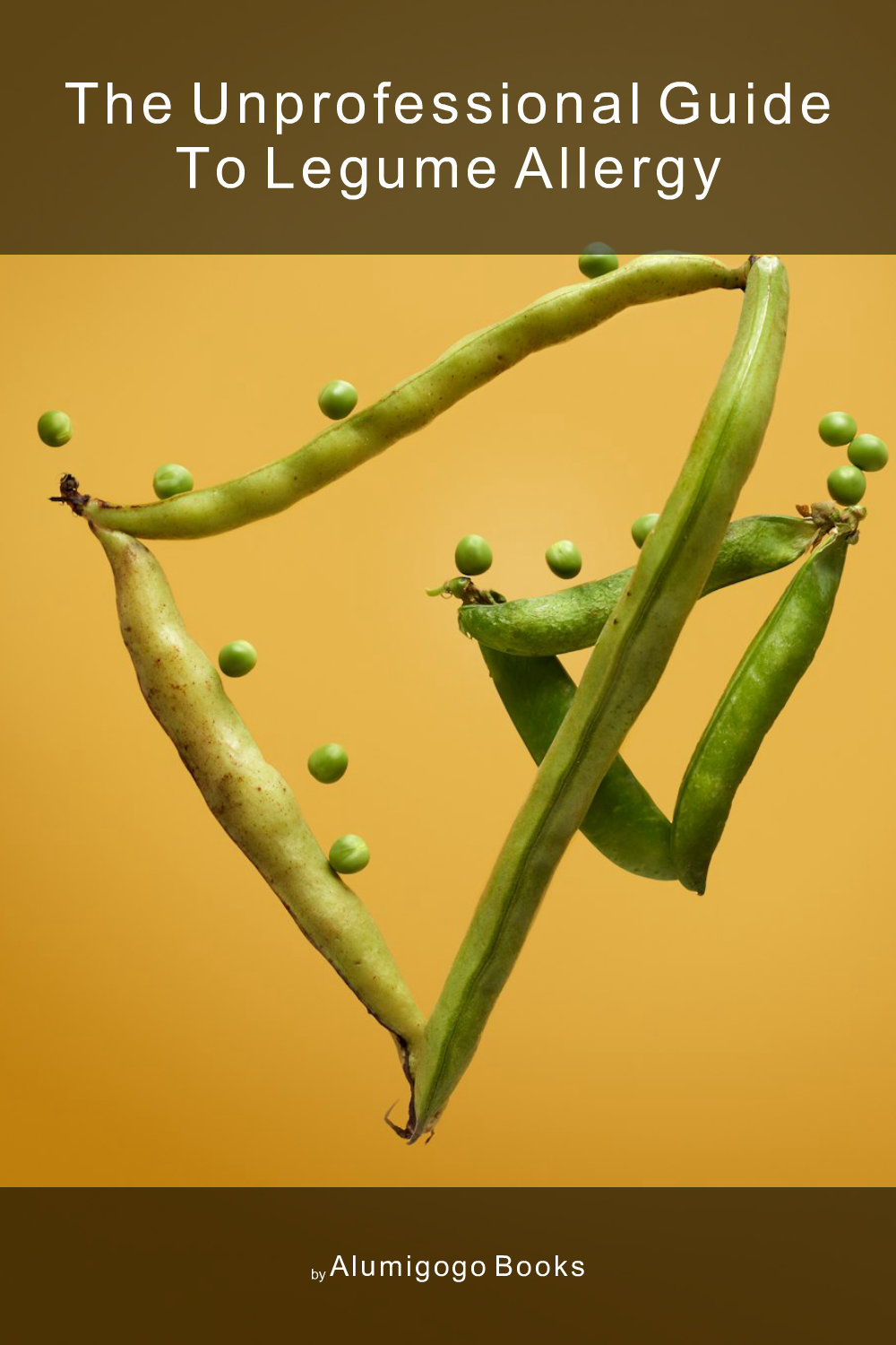 Cover of The Unprofessional Guide to legume allergy