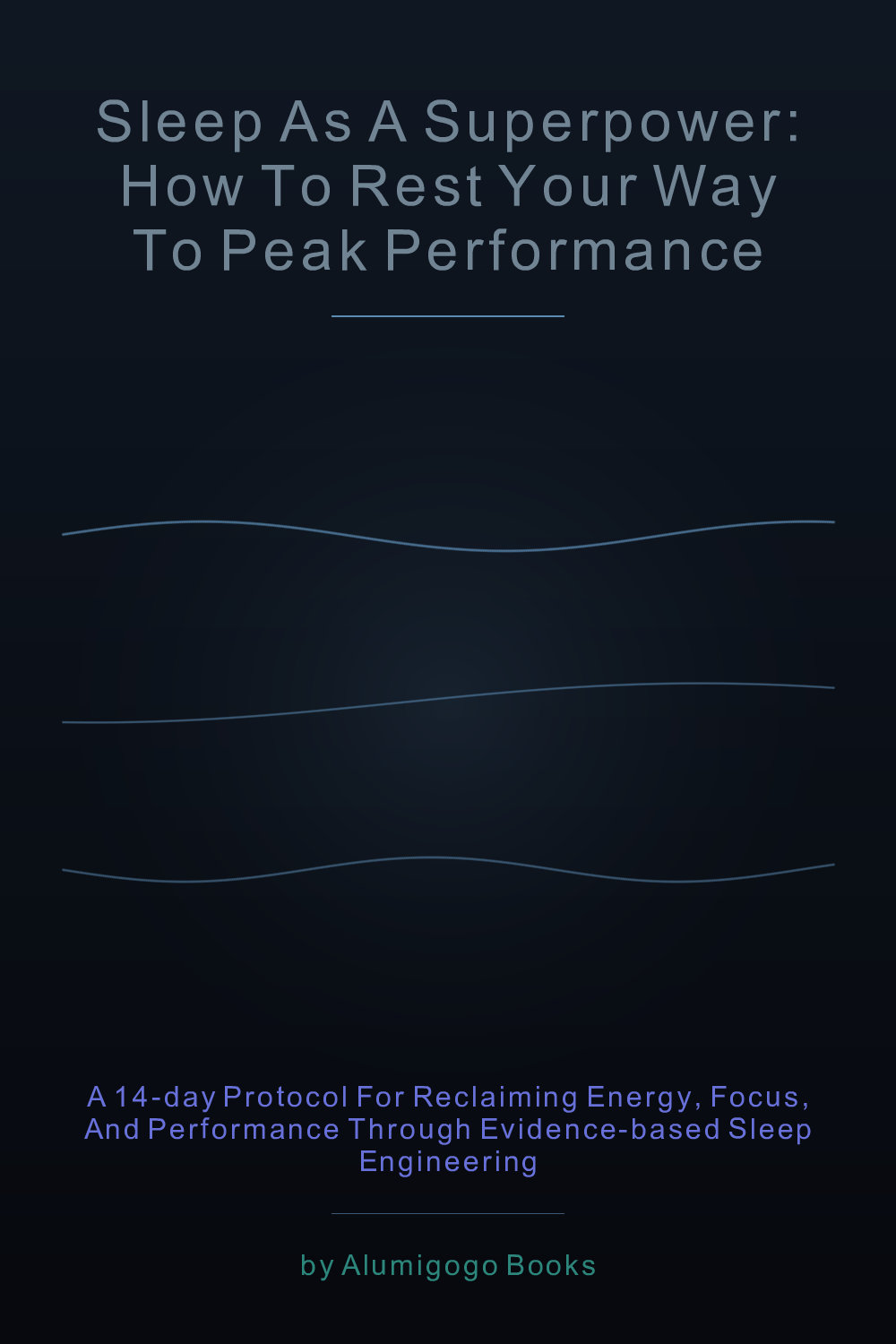 Cover of Sleep as a Superpower: How to Rest Your Way to Peak Performance