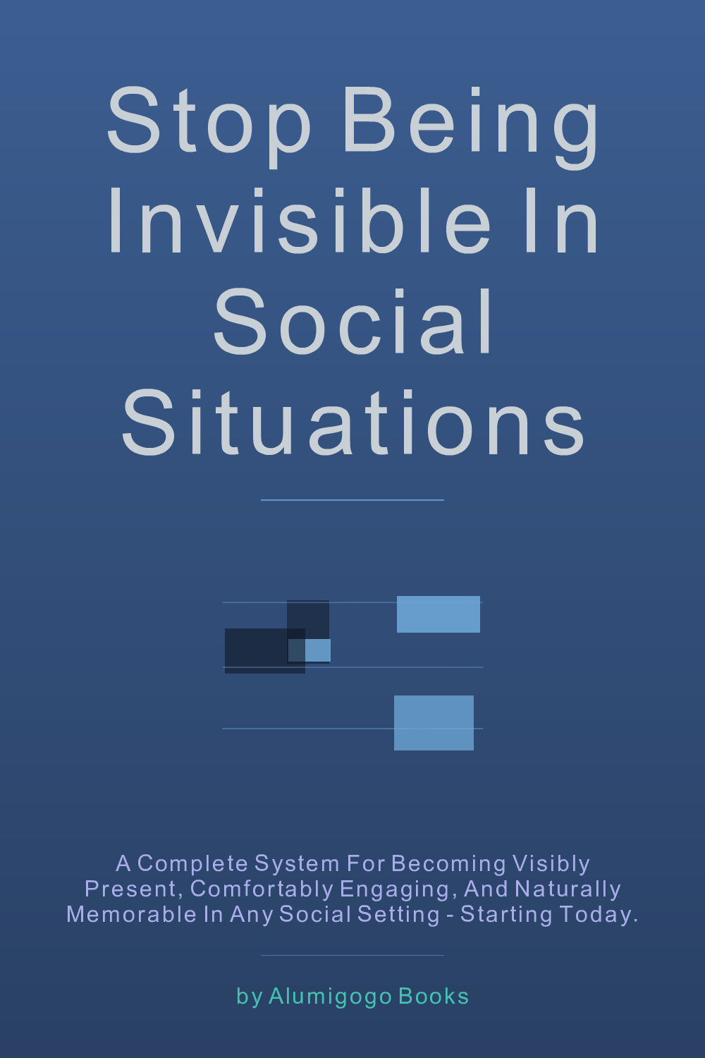 Cover of Stop Being Invisible in Social Situations