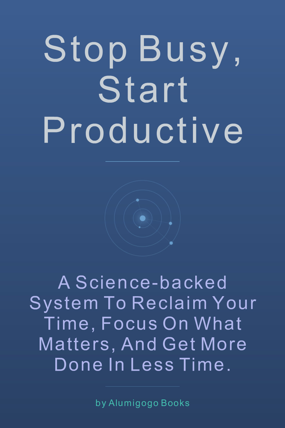 Cover of Stop Busy, Start Productive