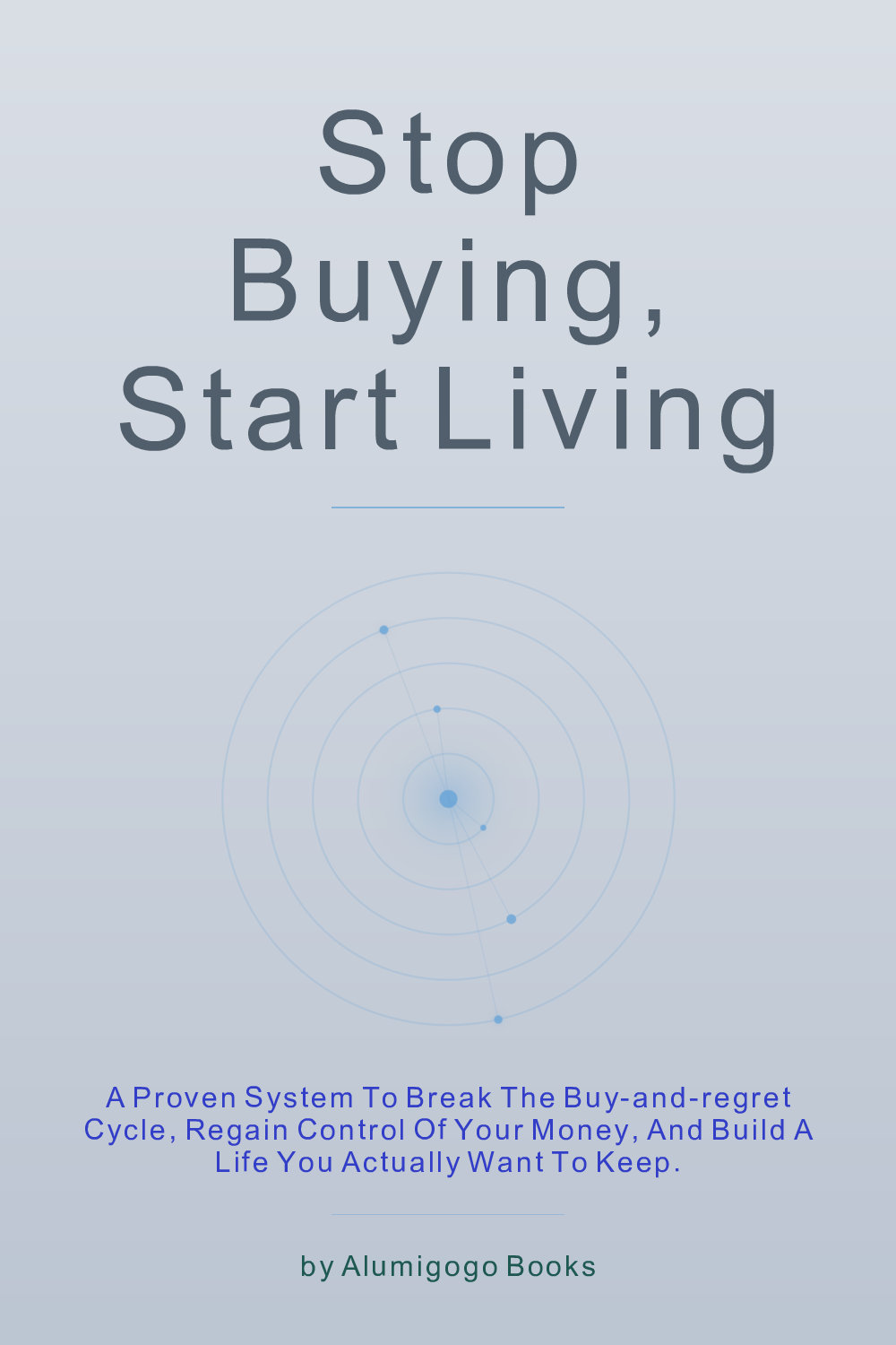 Cover of Stop Buying, Start Living