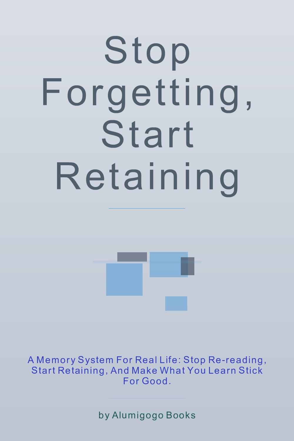 Cover of Stop Forgetting, Start Retaining