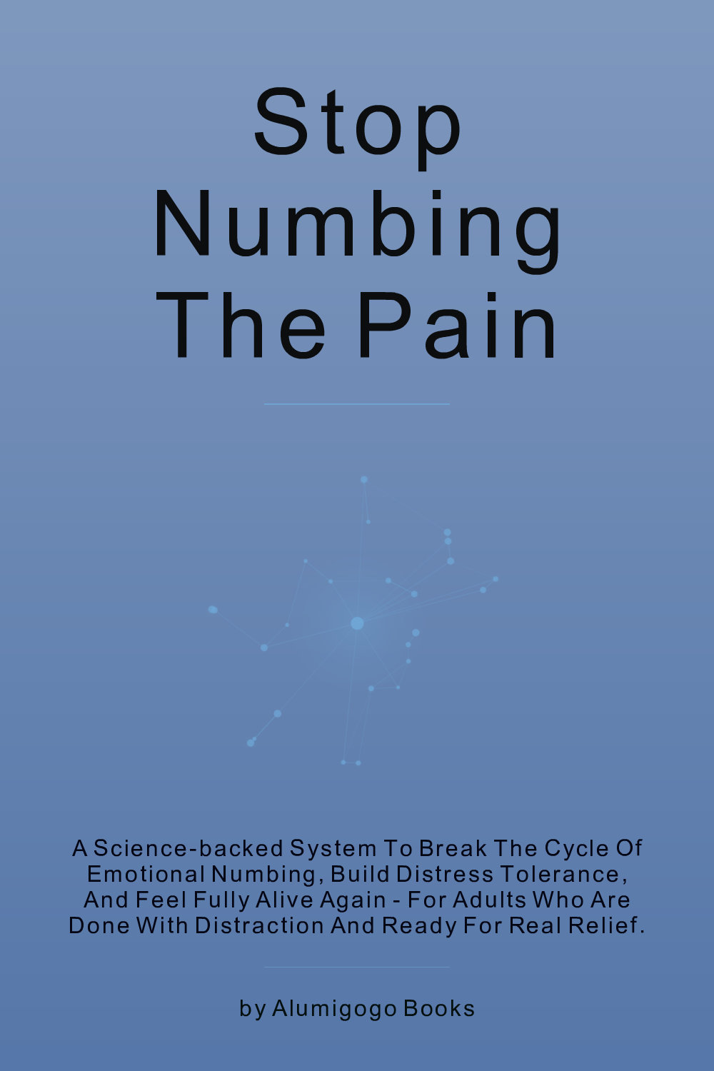 Cover of Stop Numbing the Pain