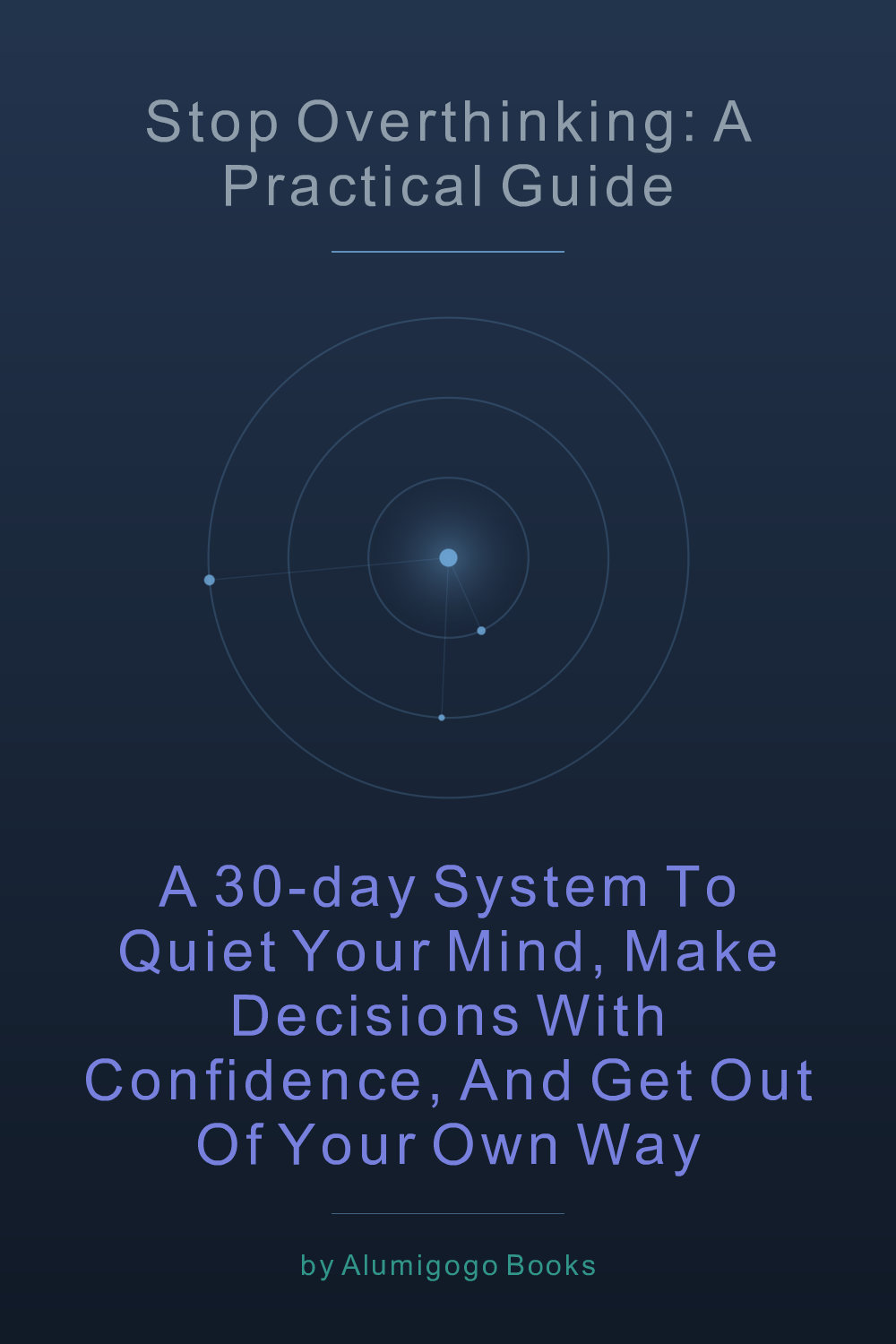 Cover of Stop Overthinking: A Practical Guide