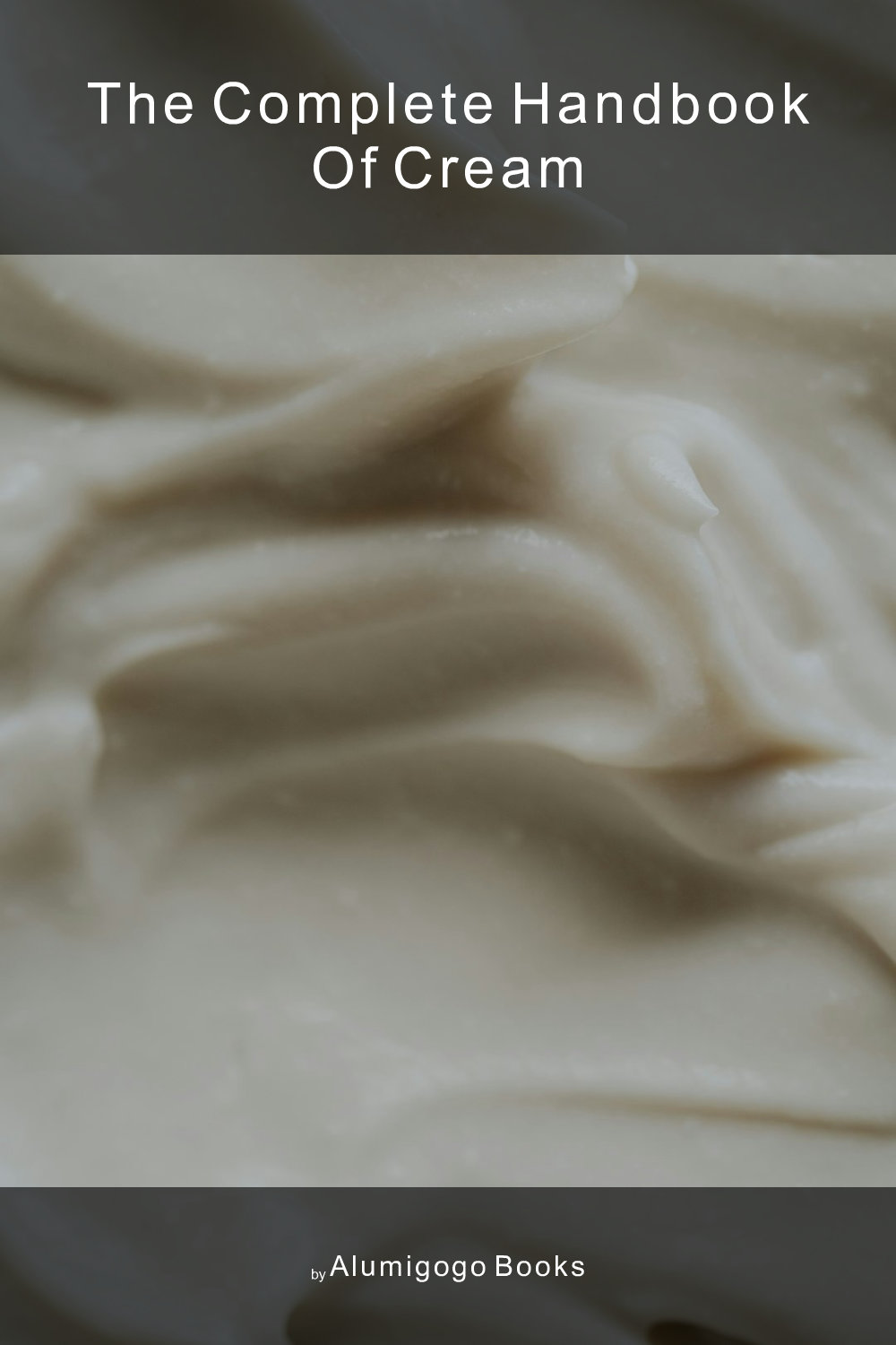 Cover of The Complete Handbook of Cream
