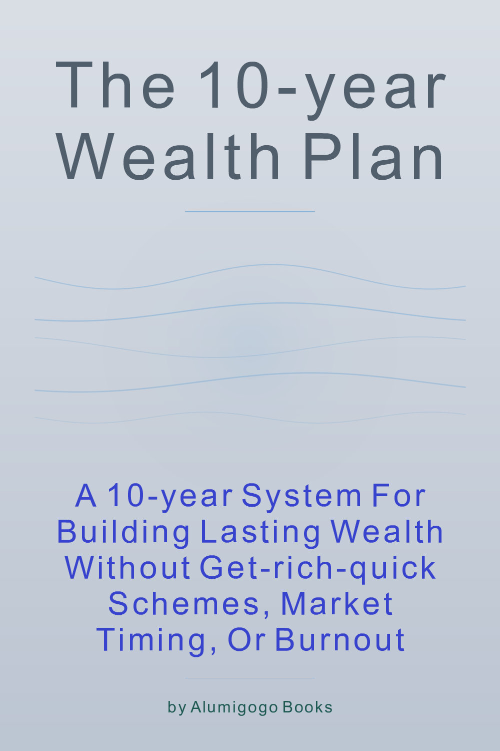 Cover of The 10-Year Wealth Plan