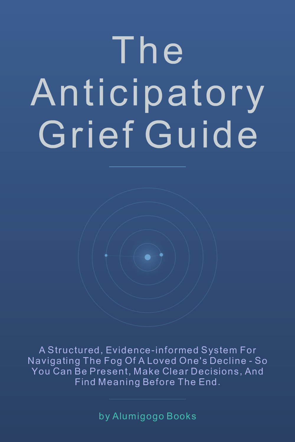 Cover of The Anticipatory Grief Guide