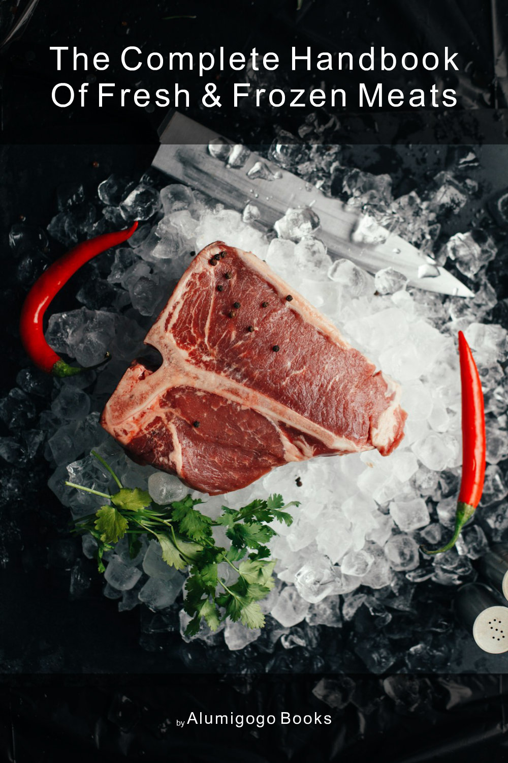 Cover of The Complete Handbook of Fresh & Frozen Meats