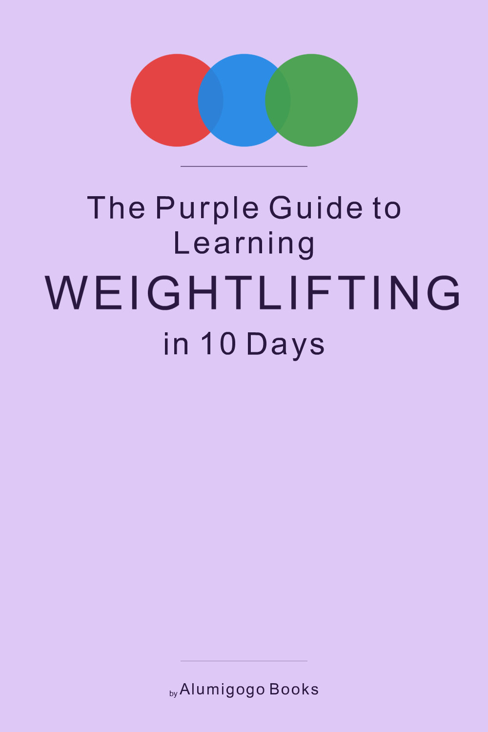 Cover of The Purple Guide to Learning Weightlifting in 10 Days