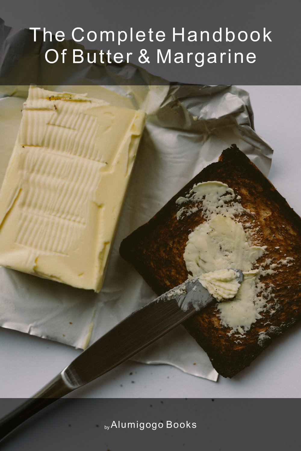 Cover of The Complete Handbook of Butter & Margarine