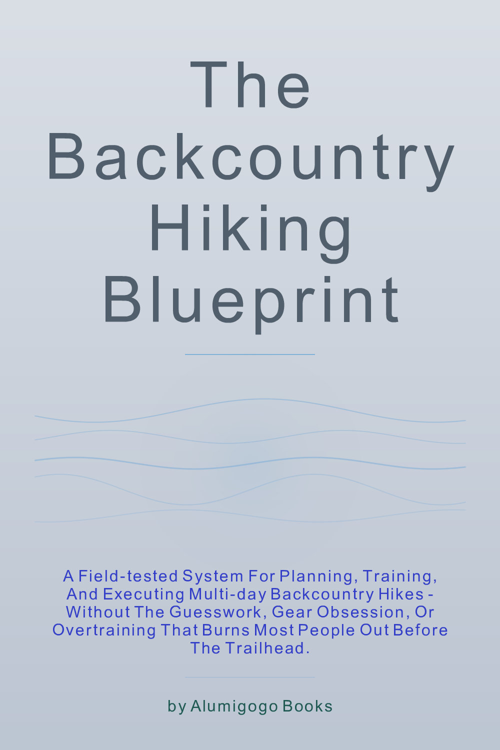 Cover of The Backcountry Hiking Blueprint