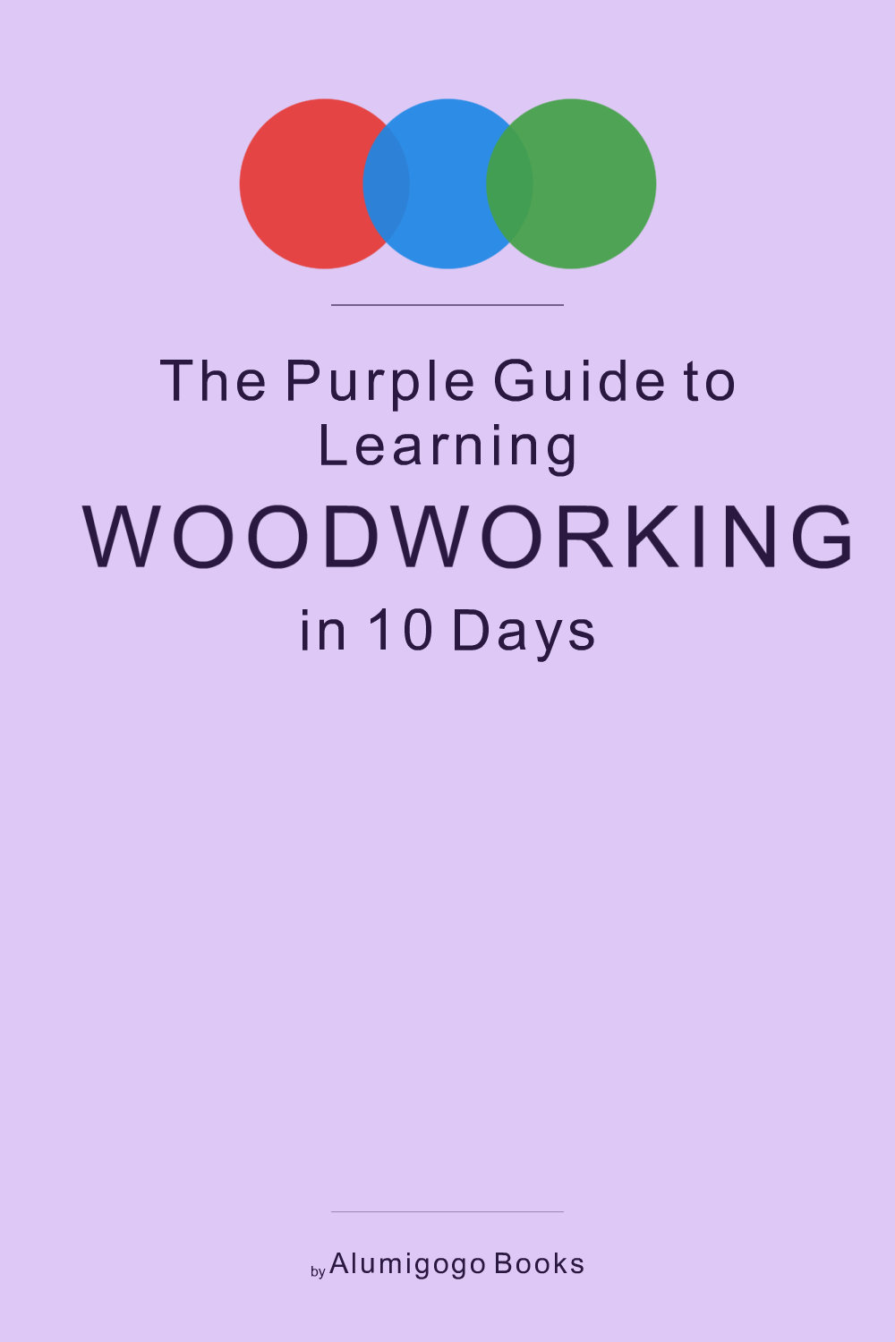 Cover of The Purple Guide to Learning Woodworking in 10 Days