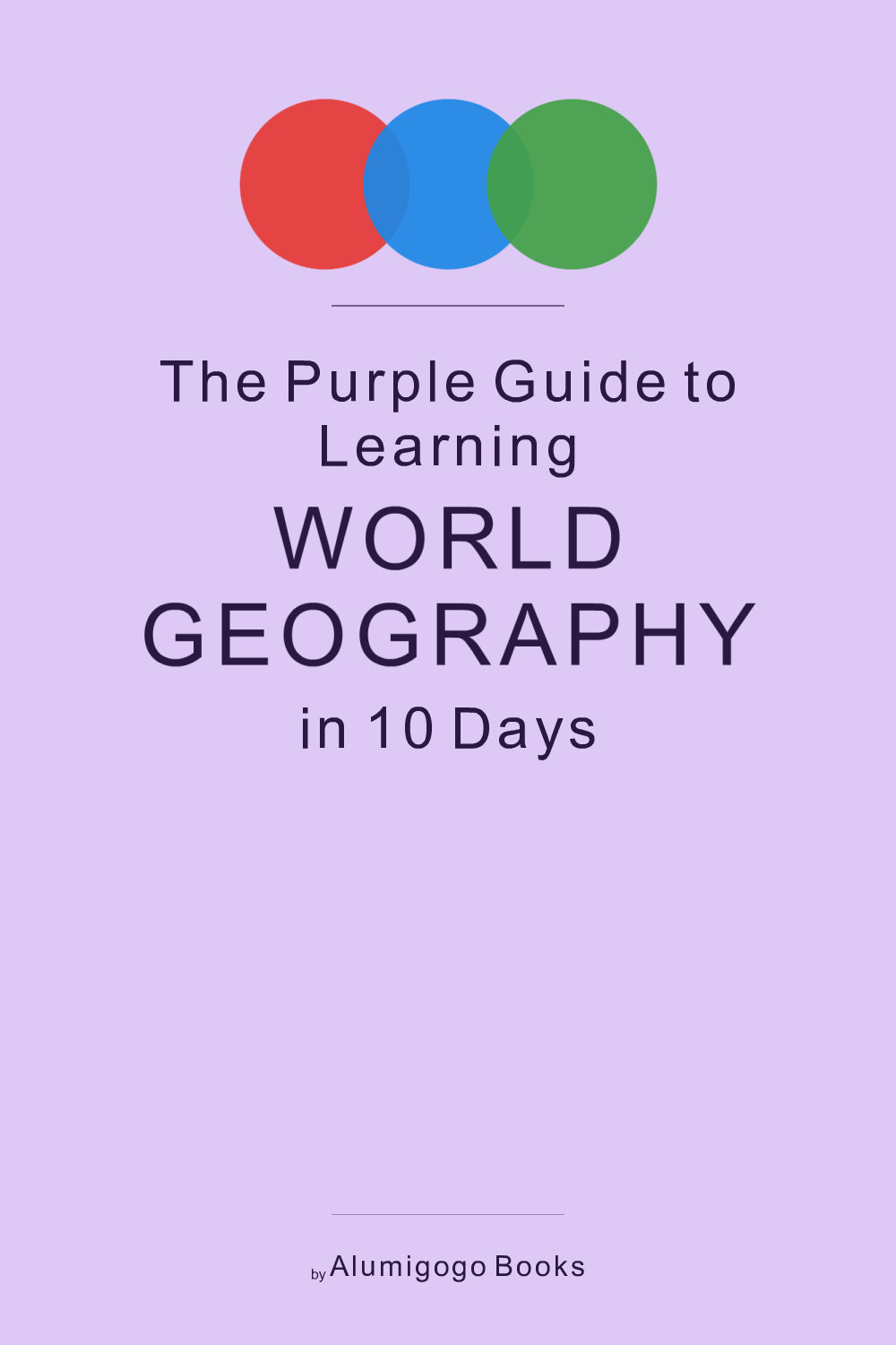 Cover of The Purple Guide to Learning World Geography in 10 Days