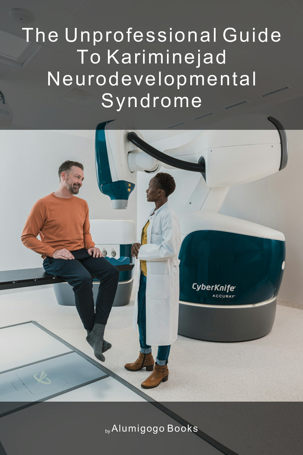Cover of The Unprofessional Guide to Kariminejad neurodevelopmental syndrome
