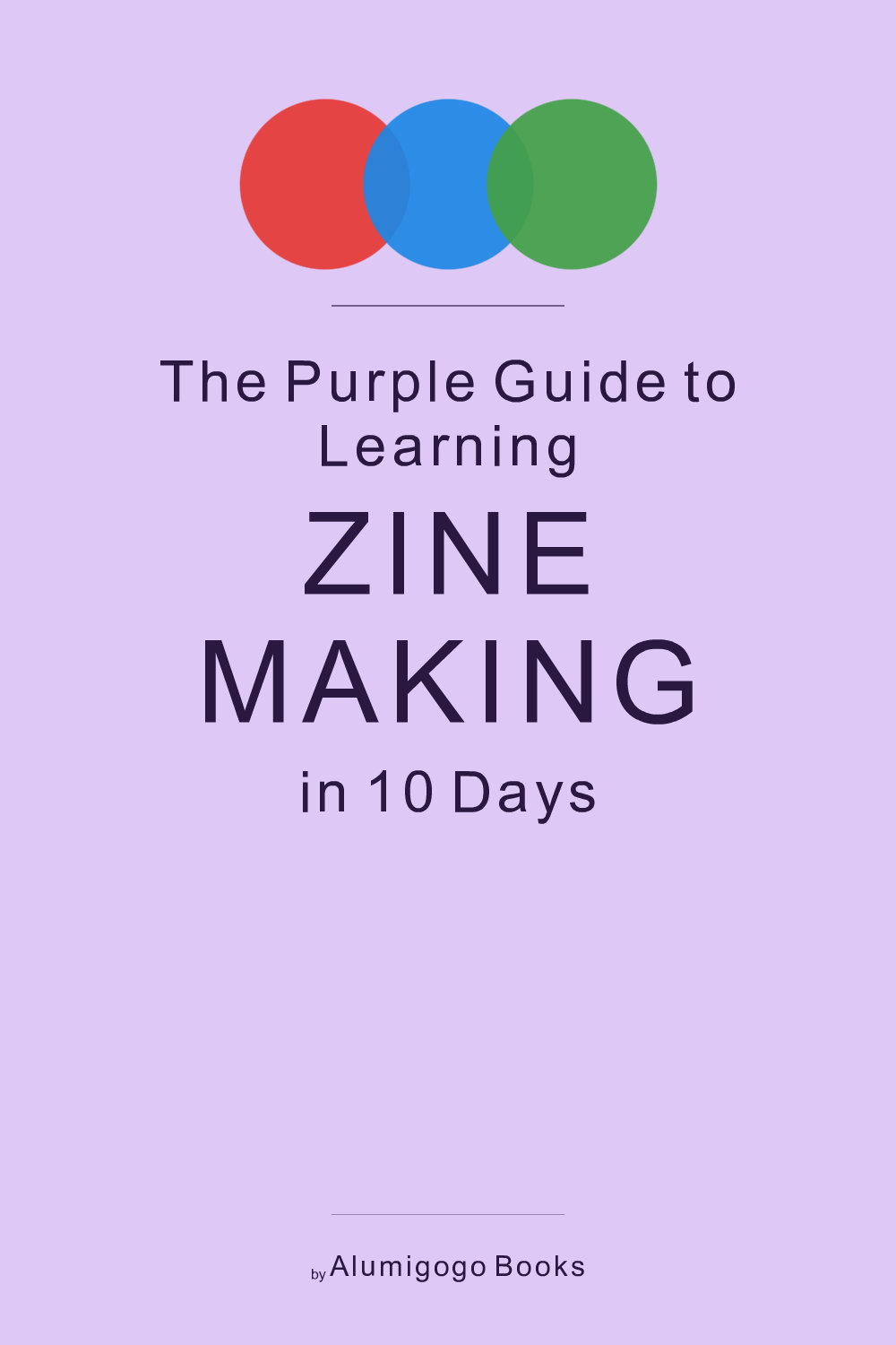 Cover of The Purple Guide to Learning Zine Making in 10 Days