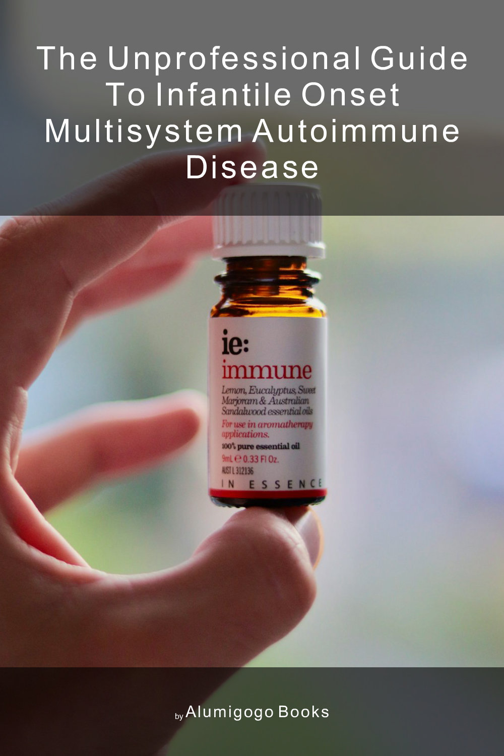 Cover of The Unprofessional Guide to infantile onset multisystem autoimmune disease