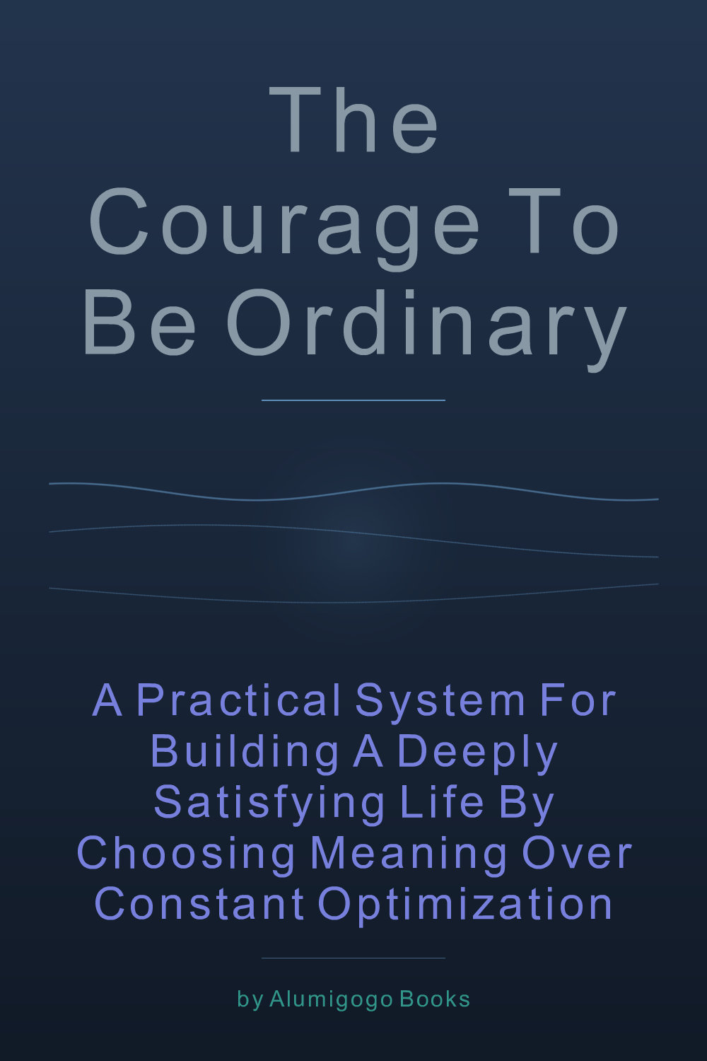 Cover of The Courage to Be Ordinary